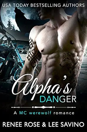 Alpha's Danger: An MC Werewolf Romance (Bad Boy Alphas Book 2)
