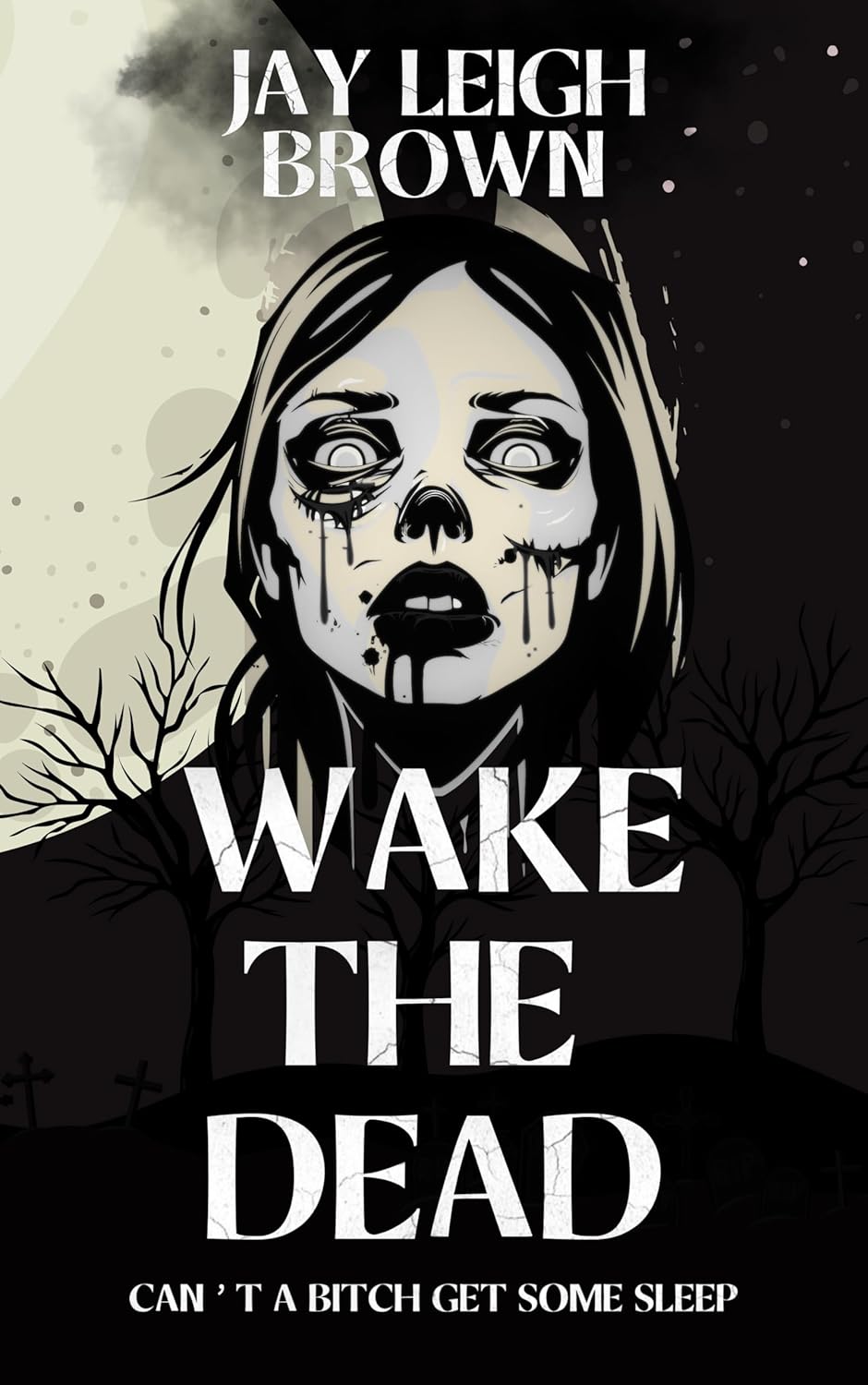 Wake The Dead: Can't A Bitch Get Some Sleep