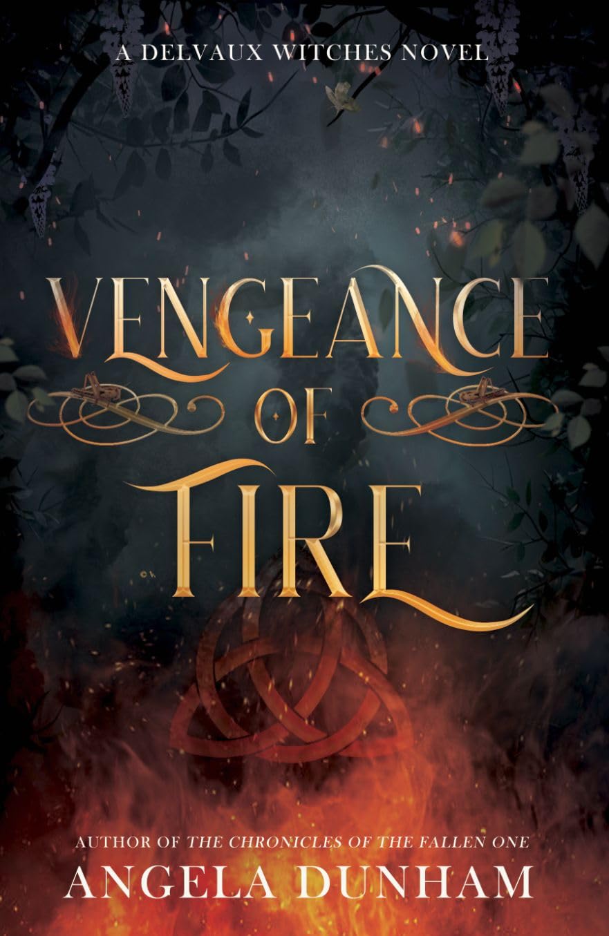 Vengeance of Fire : A Delvaux Witches Novel (The Delvaux Witches Book 1)