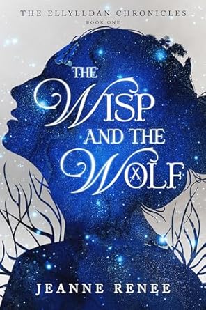 The Wisp and the Wolf (The Ellylldan Chronicles Book 1)