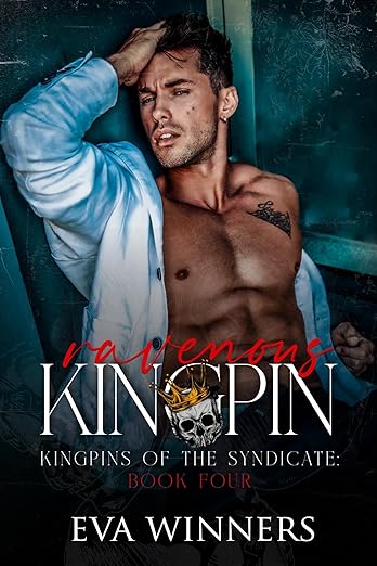 Ravenous Kingpin: (Kingpins of the Syndicate Book 4)
