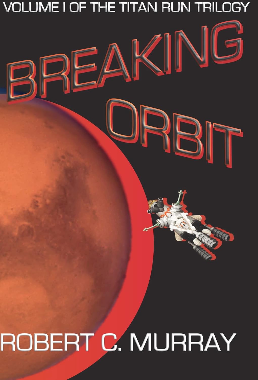 Breaking Orbit: vol. 1 of the Titan Run Trilogy