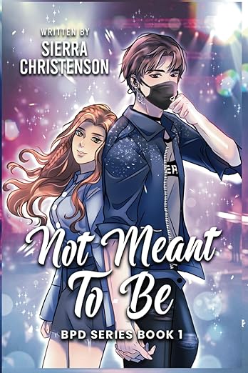 Not Meant To Be: K-Pop Romance (The BPD Series) Illustrated