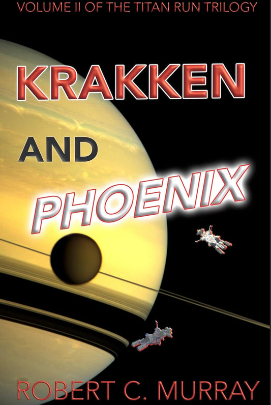 Krakken and Phoenix: vol. II of the Titan Run Trilogy