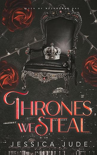 Thrones We Steal: (Queen of Wesbourne Book 1)