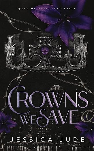 Crowns We Save (Queen of Wesbourne Book 3)