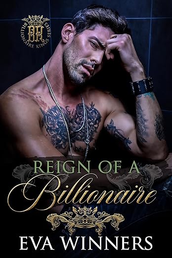 Reign of a Billionaire : (Billionaire Kings Book 4)