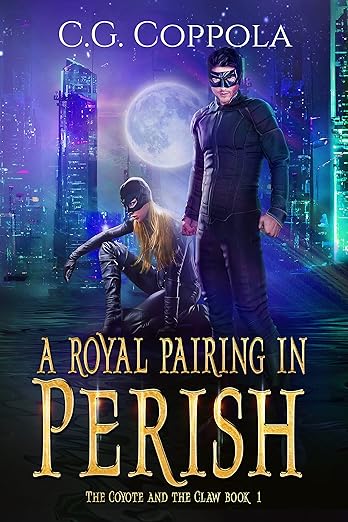 A Royal Pairing in Perish (The Coyote And The Claw Book 1)