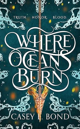 Where Oceans Burn (The Where Oceans Burn Duology Book 1)