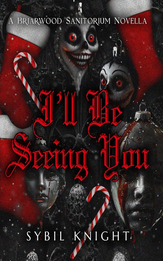 I'll Be Seeing You: A Briarwood Sanitorium Novella