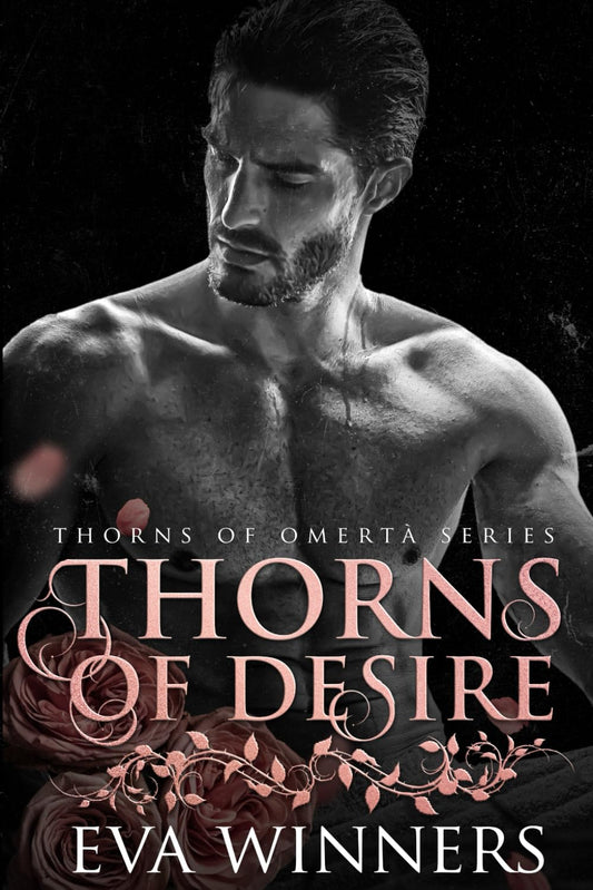Thorns of Desire: A Dark Mafia Romance (Thorns of Omertà Book 4)