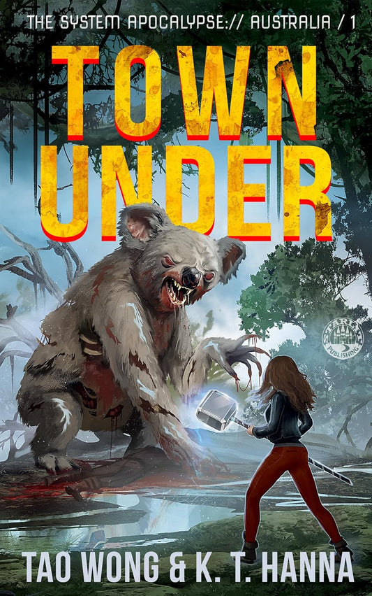 Town Under: A Post-Apocalyptic LitRPG (The System Apocalypse: Australia Book 1)