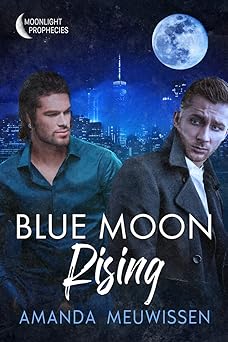 Blue Moon Rising (Moonlight Prophecies) Book 2