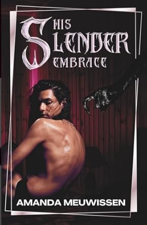 His slender embrace -Hardcover (monster match)
