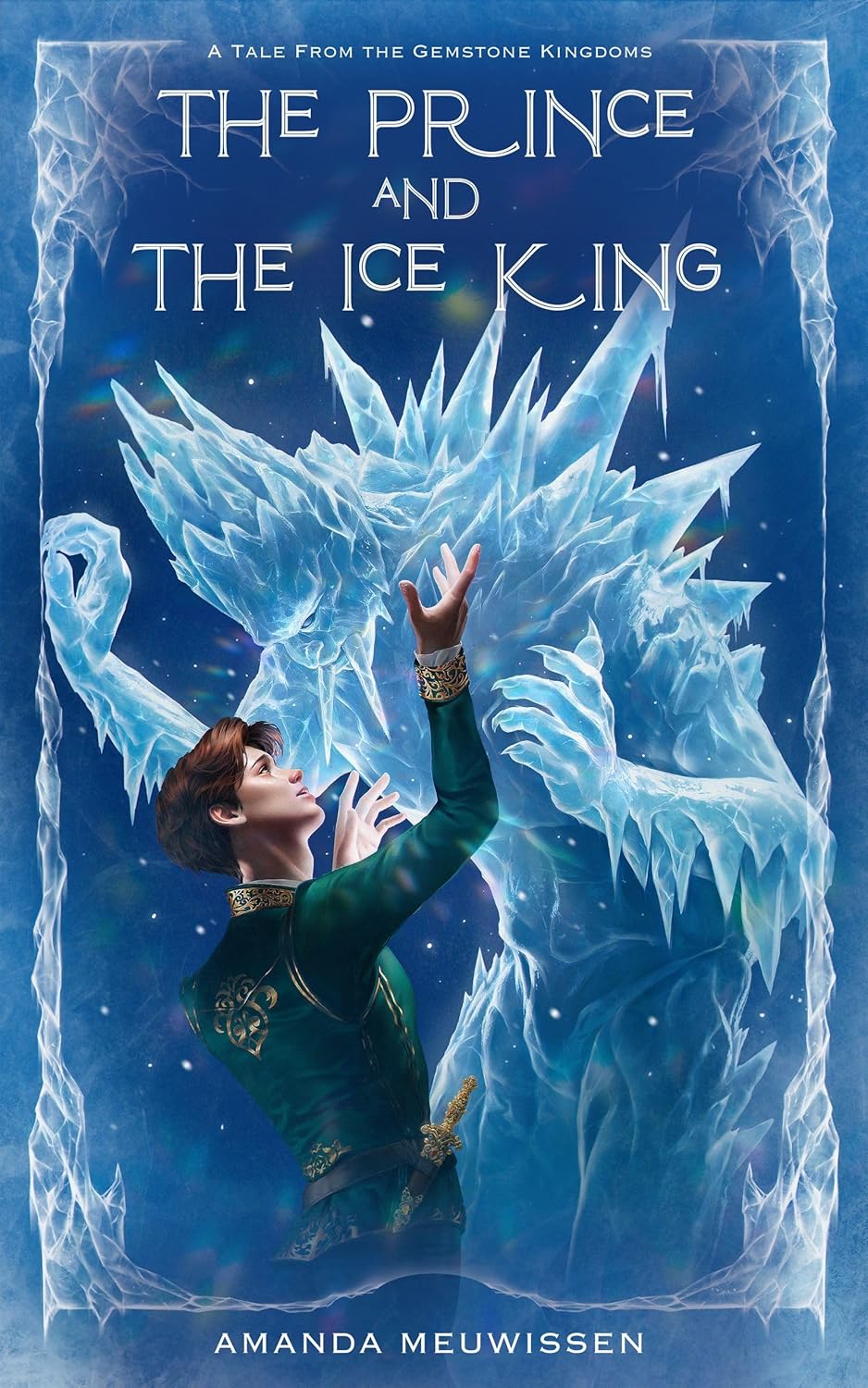 The Prince and the Ice King (Tales from the Gemstone Kingdoms Book 1) - hardcover