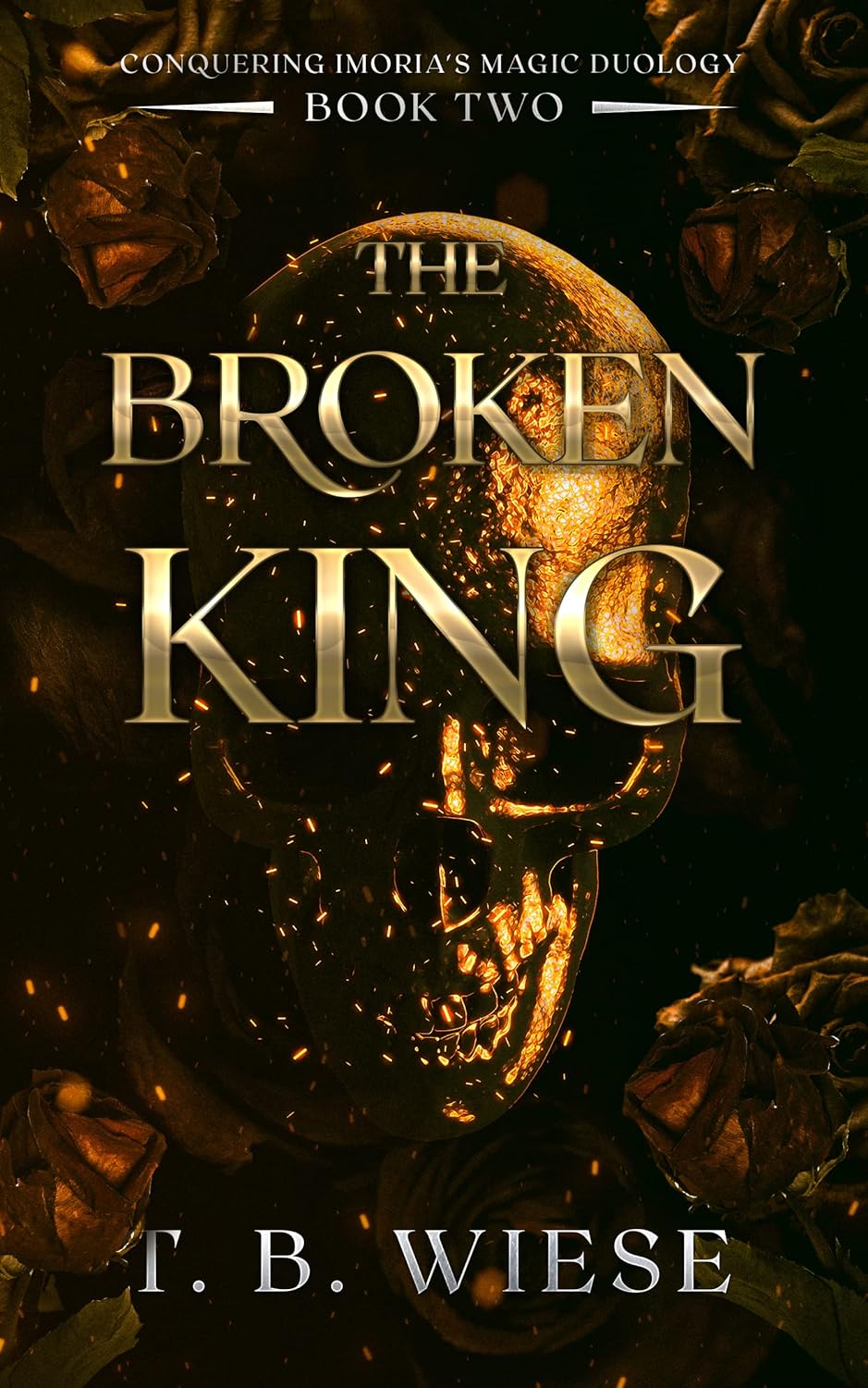The Broken King (Conquering Imoria's Magic Duology Book 2)