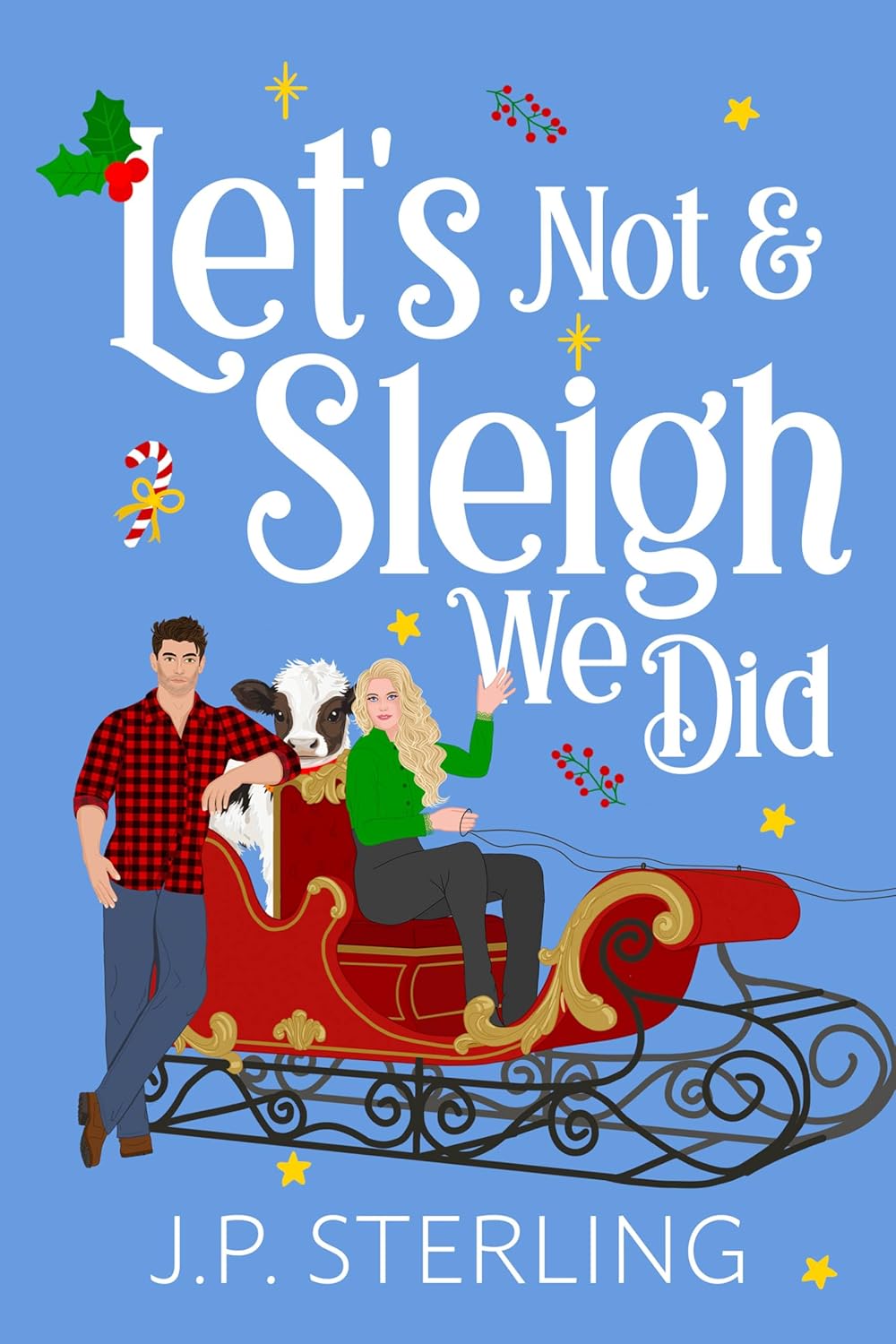 Let's Not & Sleigh We Did (Christmas Shenanigans)