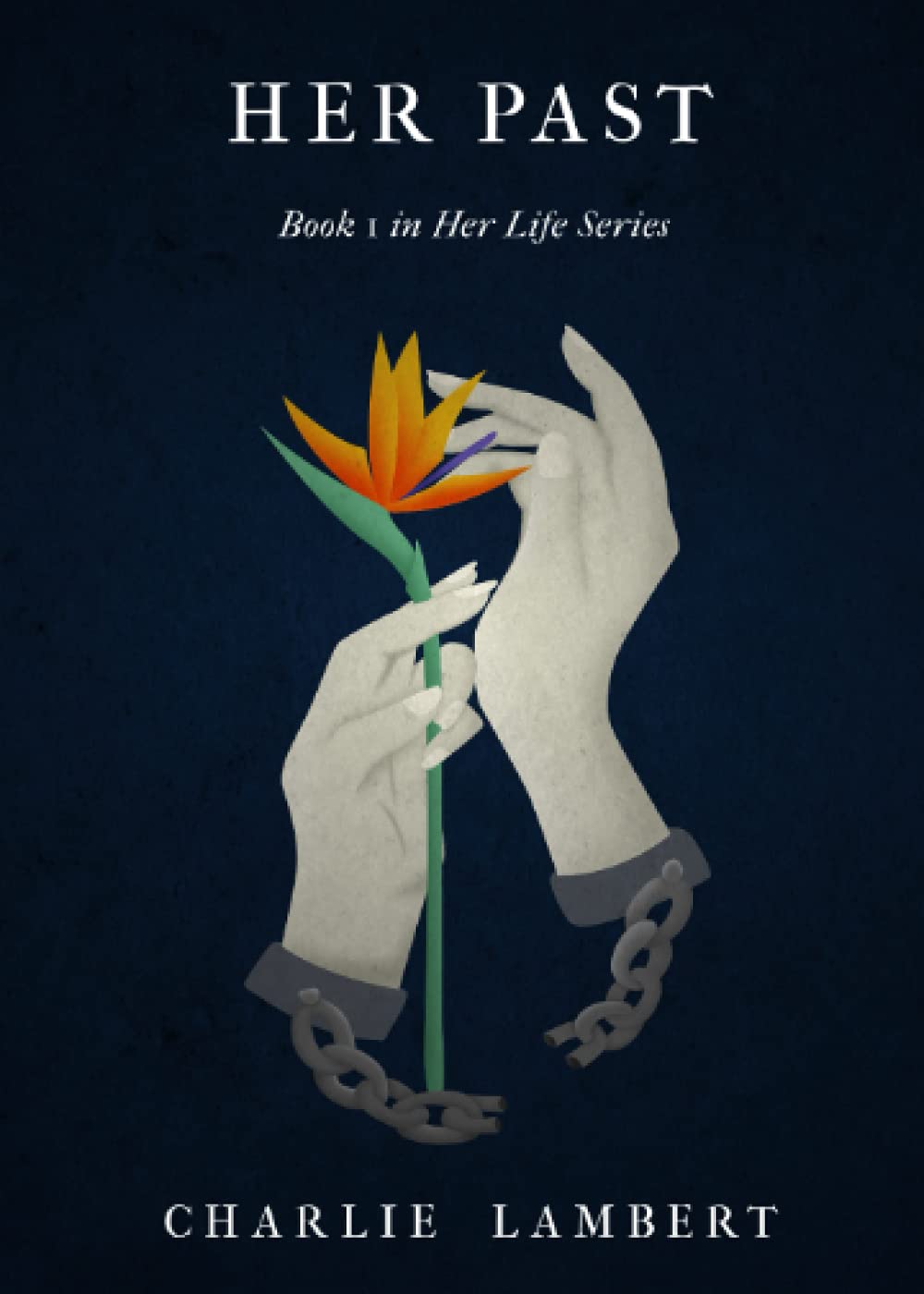 Her Past: Book One in the Her Life Series