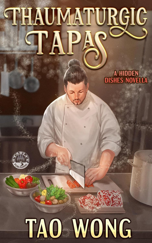 Thaumaturgic Tapas: Succulent Food & Magical Guests (Hidden Dishes Book 3)
